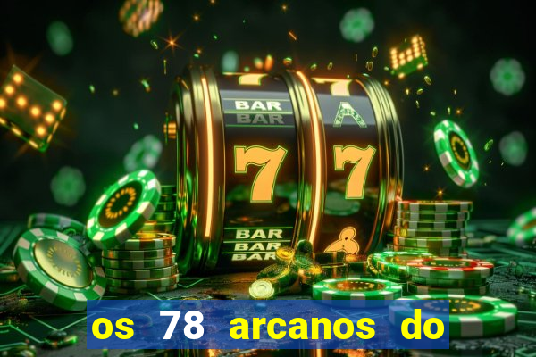 os 78 arcanos do tarot e seus significados pdf